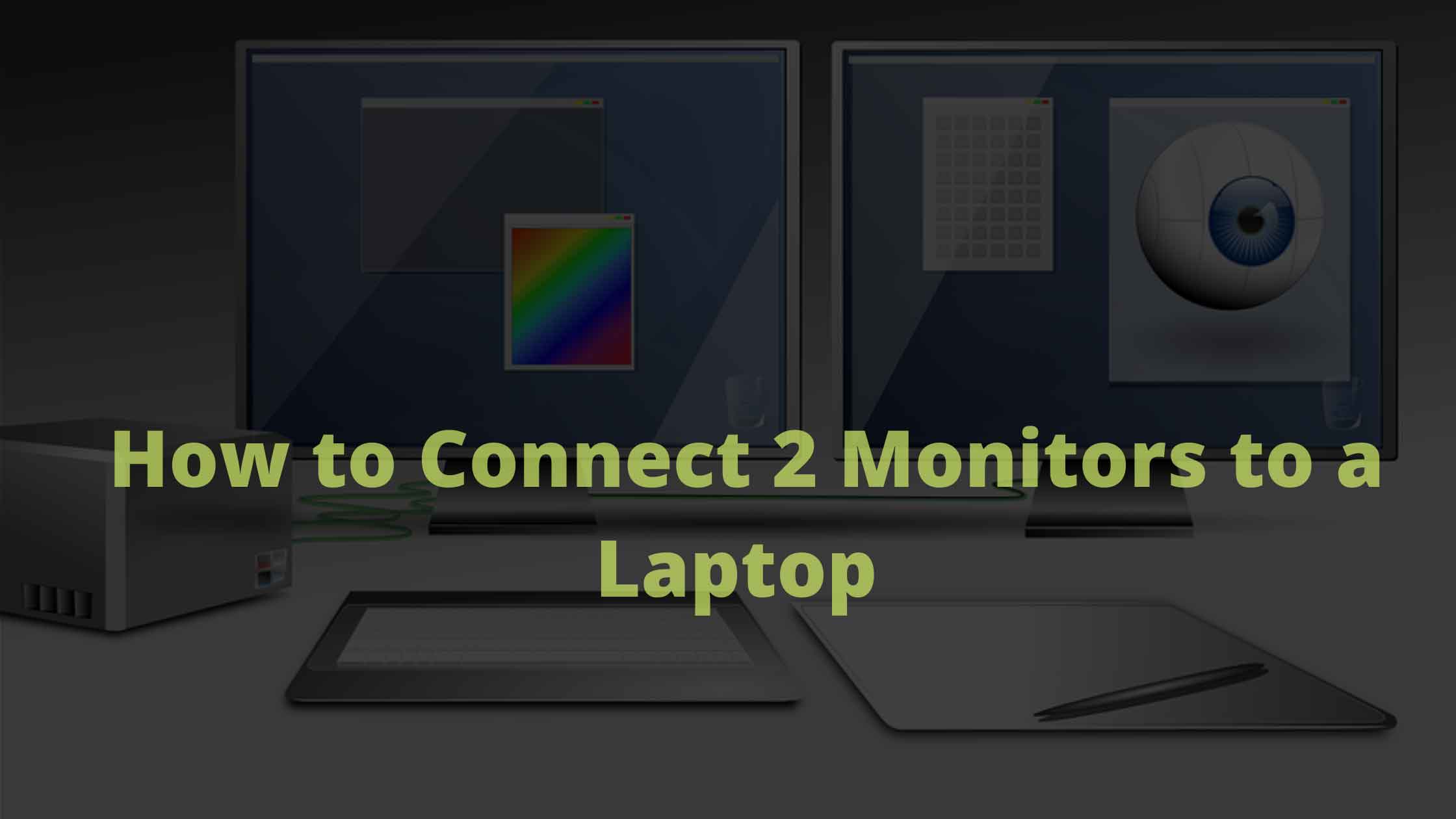 How to Connect Two Monitors to a Laptop HDMI