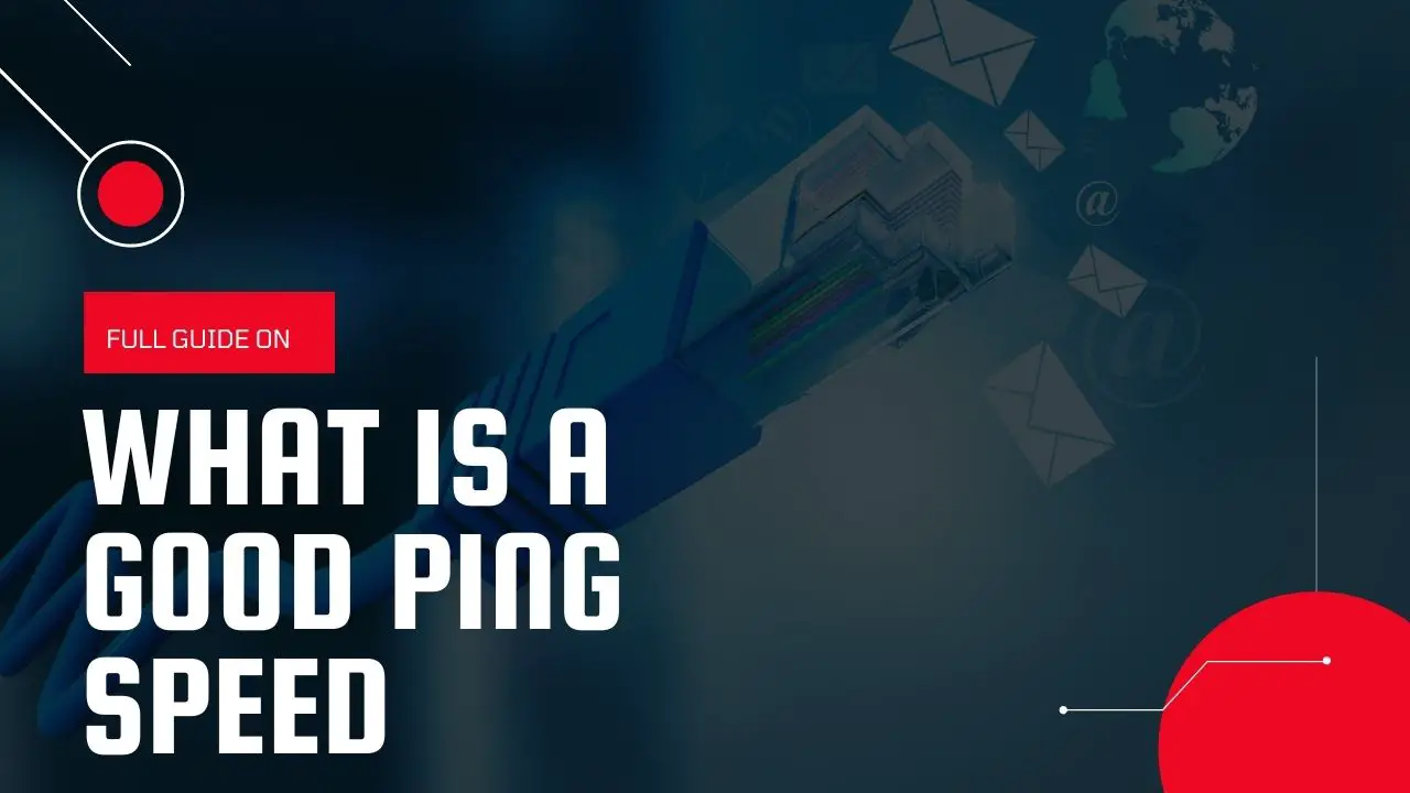 What is a Good Ping Speed? Best Tips to Lower Ping in 2024