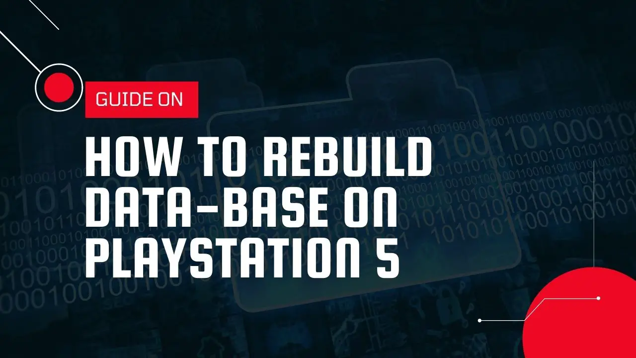 How To Rebuild Database in PS5 - The Last Guide You’ll Ever Need