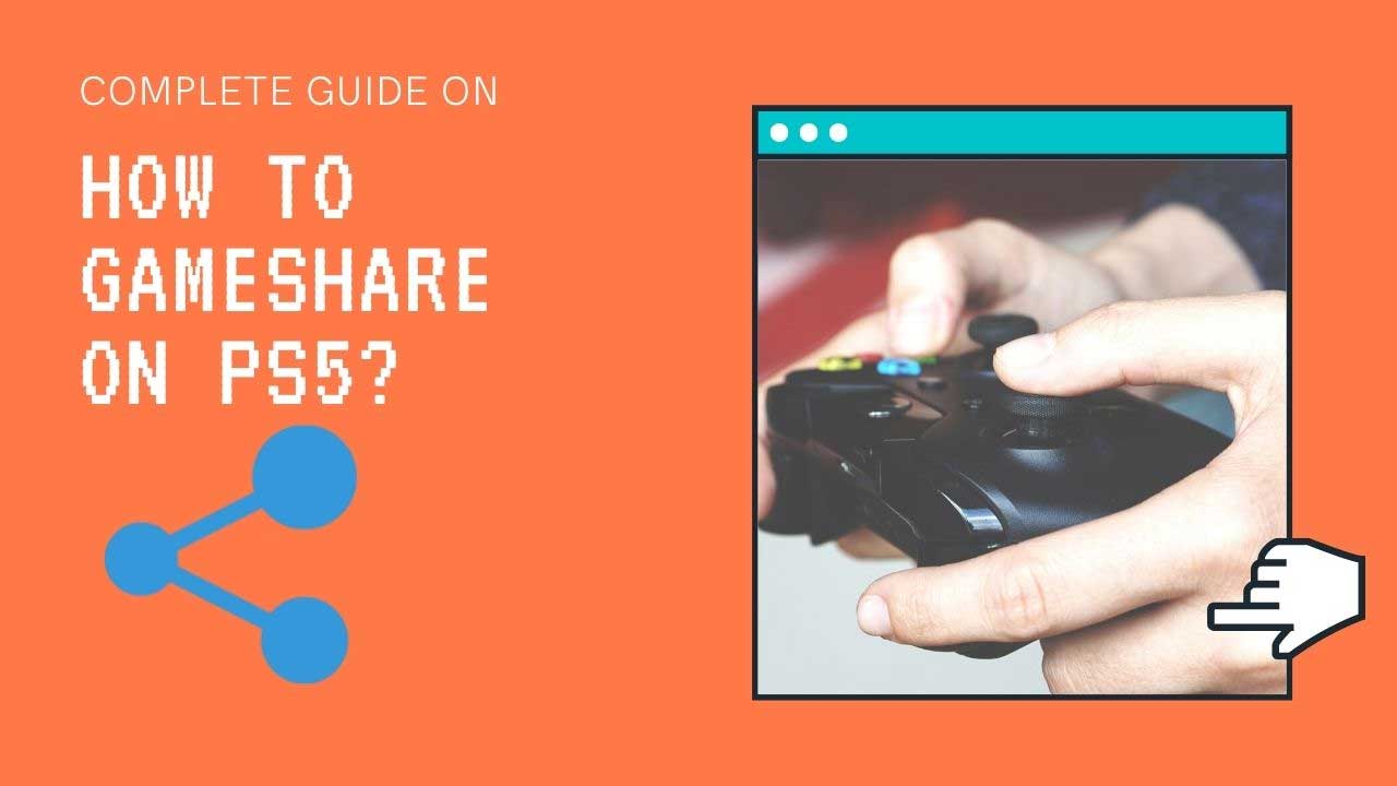 How To Gameshare on PS5 in 2024 [Step-by-Step Guide]