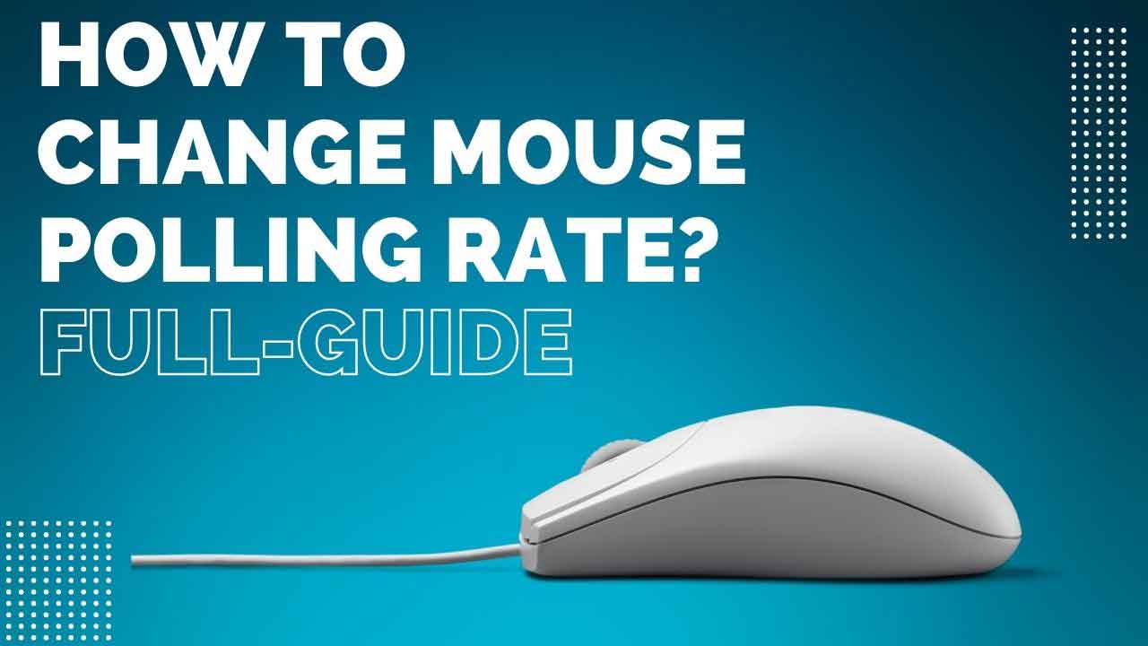 How to Change Mouse Polling Rate on Windows 11/ 10?