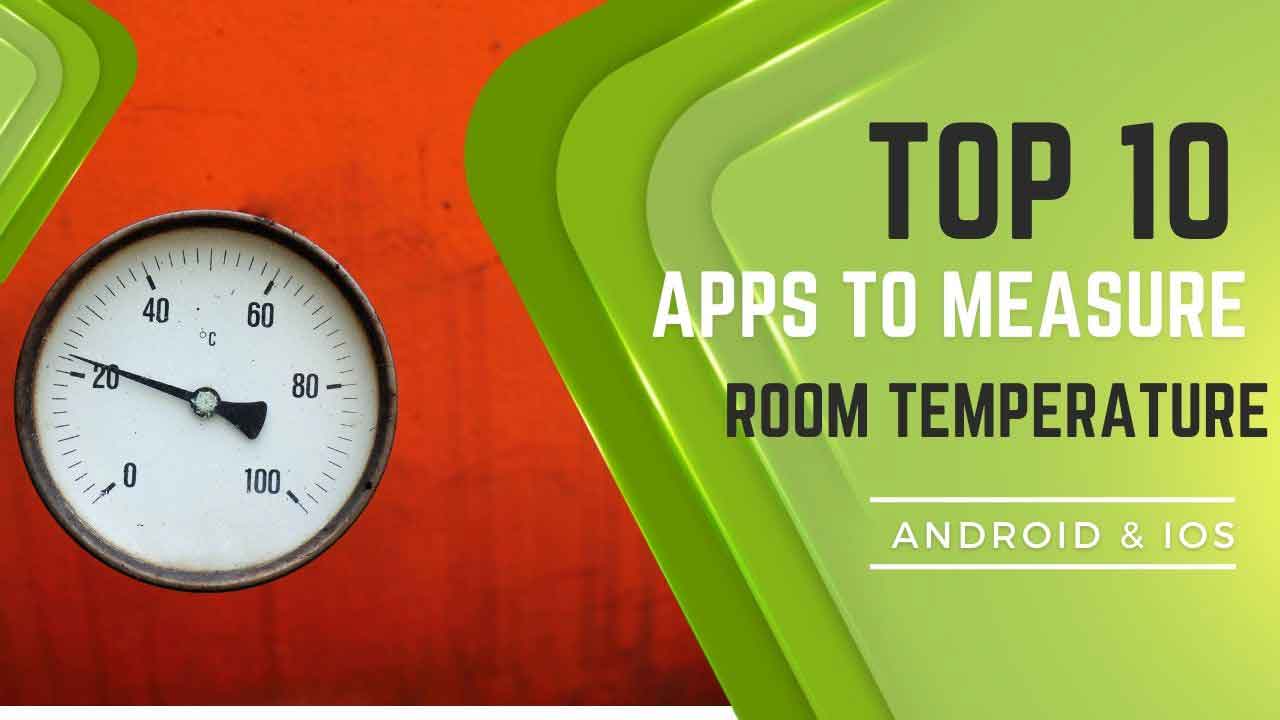 10 Best Apps To Measure Temperature In Room (Android & iOS) 2023