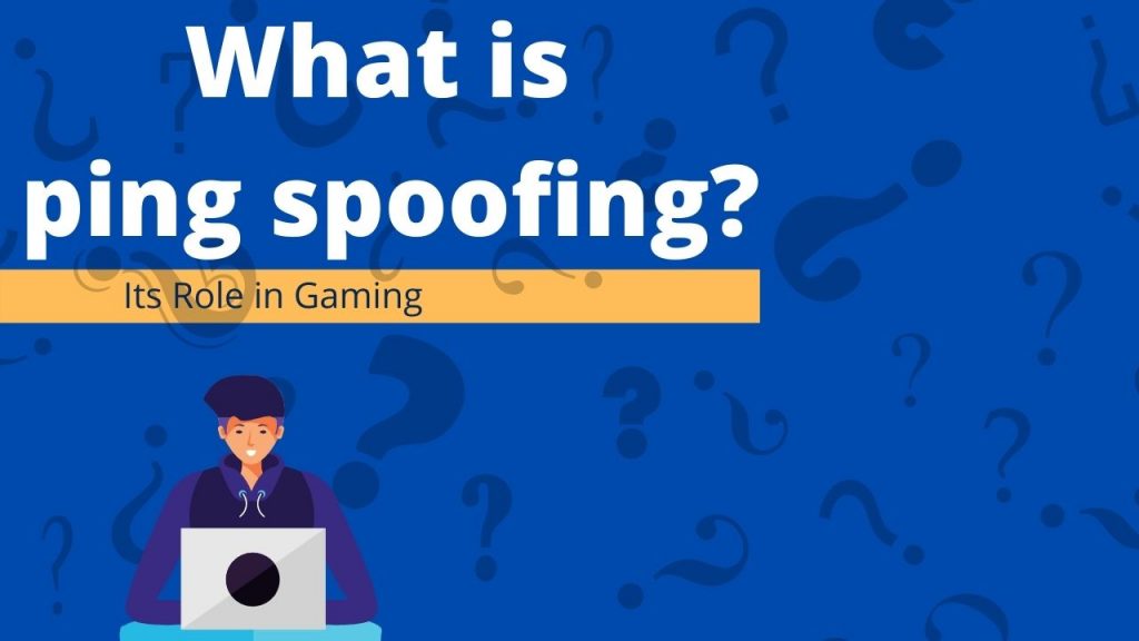 what is ping spoofing and its role in gaming