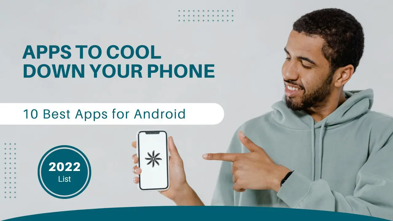 10 Best Apps To Cool Your Phone Down For Android in 2023