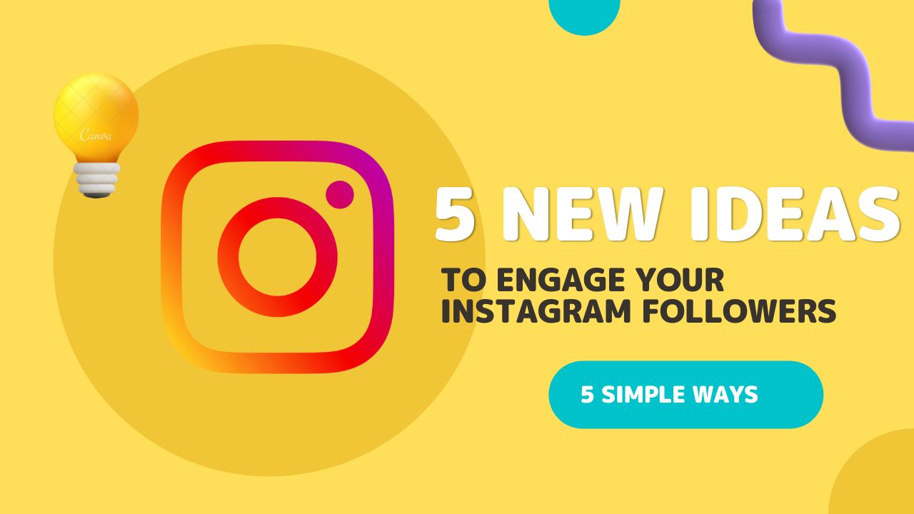 5 Ideas To Engage Your Instagram Followers