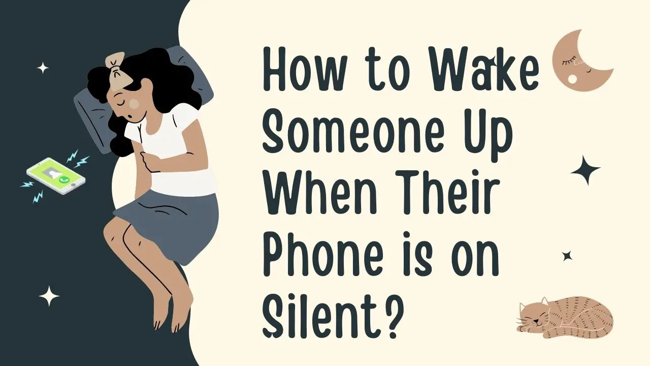 How to Wake Someone Up When Their Phone Is on Silent Mode? [5 Ways]