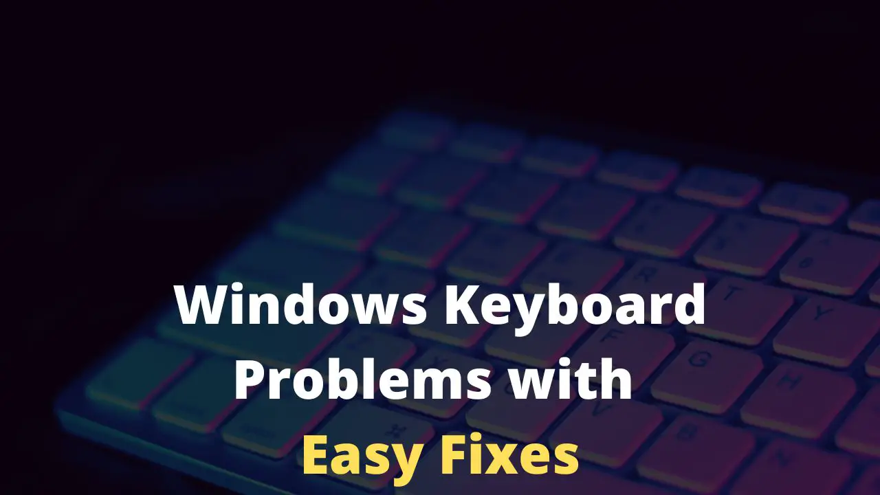 Keyboard Problems: How to Fix Them? [2024 Guide]