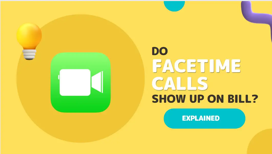 Do FaceTime Calls Show on Phone Bill? [2023 Guide]