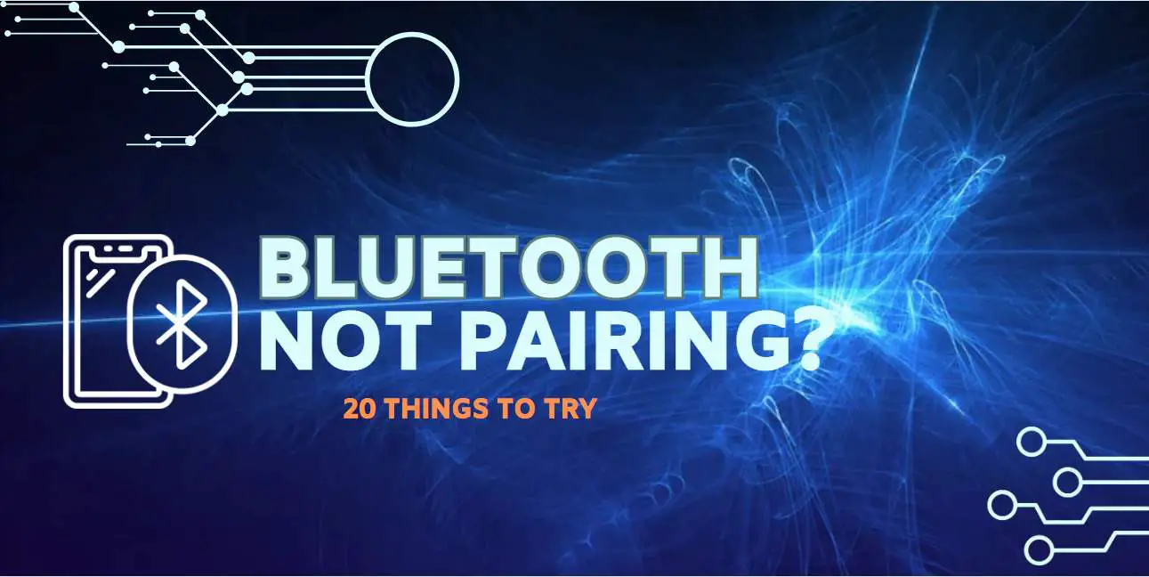 Bluetooth Not Pairing? Here Are 20 Things to Try